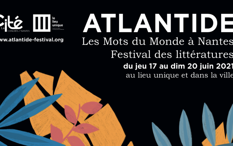 Nantes : Festival Atlantide du 17 au 20 juin 2021