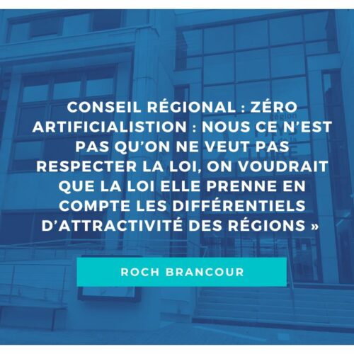 Conseil régional : Zéro artificialisation : “On voudrait que la loi prenne en compte les différentiels d’attractivité des régions “