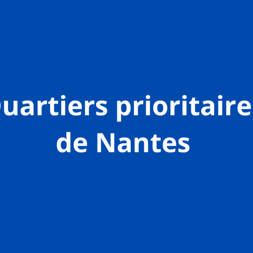 Nantes : Quartiers prioritaires que contient le nouveau plan d’actions annoncé par la ville ? 