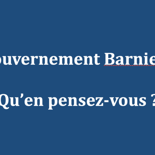 Débat : Gouvernement Barnier, qu’en pensez-vous ?