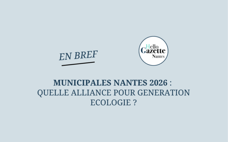 Municipales 2026 Nantes : Vote chez Génération Ecologie pour une alliance